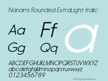 Nanami Rounded ExtraLight Italic Version 1.003;com.myfonts.thinkdust.nanami.extra-light-oblique.wfkit2.41wX Font Sample