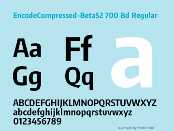 EncodeCompressed-Beta52 700 Bd Regular Version 1.000;PS 001.000;hotconv 1.0.70;makeotf.lib2.5.58329 DEVELOPMENT Font Sample