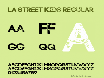 LA Street Kids Regular Version 1.00 November 29, 2013, personal use only. Font Sample