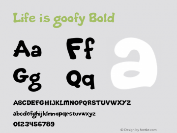 Life is goofy Bold Version 1.000 Font Sample