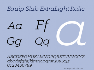 Equip Slab ExtraLight Italic Version 1.000 Font Sample