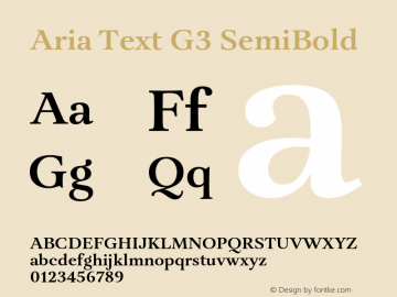 Aria Text G3 SemiBold Version 1.000;PS 1.0;hotconv 1.0.70;makeotf.lib2.5.5900;com.myfonts.fountain.aria-text.g3-semi-bold.wfkit2.463M图片样张
