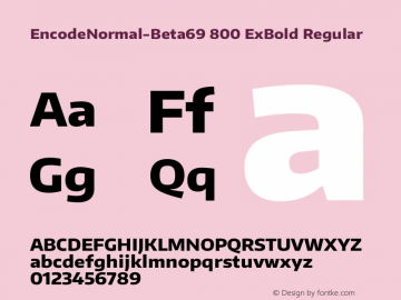 EncodeNormal-Beta69 800 ExBold Regular Version 1.000;PS 001.000;hotconv 1.0.70;makeotf.lib2.5.58329 DEVELOPMENT图片样张