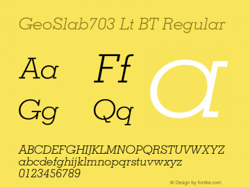 GeoSlab703 Lt BT Regular Version 1.01 emb4-OT;com.myfonts.easy.bitstream.geometric-slabserif-703.light-italic.wfkit2.version.2ft9图片样张