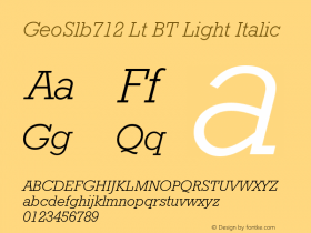 GeoSlb712 Lt BT Light Italic Version 2.001 mfgpctt 4.4 Font Sample