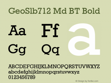 GeoSlb712 Md BT Bold Version 1.01 emb4-OT;com.myfonts.easy.bitstream.geometric-slabserif-712.medium.wfkit2.version.2fuG图片样张
