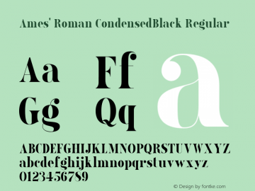 Ames' Roman CondensedBlack Regular Version 1.000;PS 001.000;hotconv 1.0.70;makeotf.lib2.5.58329 Font Sample