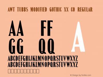 AWT Tubbs Modified Gothic XX Co Regular Version 1.00 December 2, 2013, initial release Font Sample