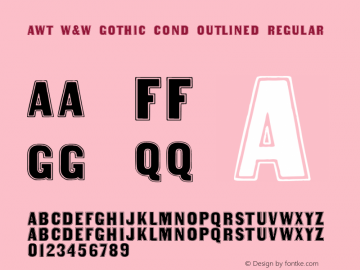 AWT W&W Gothic Cond Outlined Regular Version 1.00 November 5, 2013, initial release图片样张