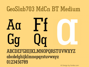 GeoSlab703 MdCn BT Medium mfgpctt-v4.4 Jan 4 1999 Font Sample