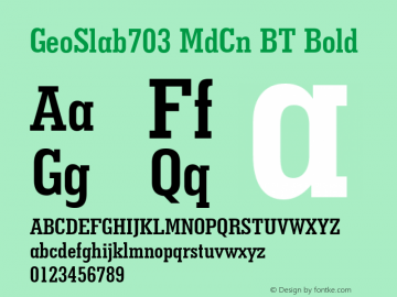 GeoSlab703 MdCn BT Bold mfgpctt-v4.4 Jan 4 1999 Font Sample