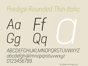 Predige Rounded Thin Italic Version 1.000;PS 001.000;hotconv 1.0.70;makeotf.lib2.5.58329;com.myfonts.typedynamic.predige-rounded.thin-italic.wfkit2.484o Font Sample