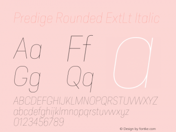 Predige Rounded ExtLt Italic Version 1.000;PS 001.000;hotconv 1.0.70;makeotf.lib2.5.58329;com.myfonts.typedynamic.predige-rounded.hairline-italic.wfkit2.484v图片样张