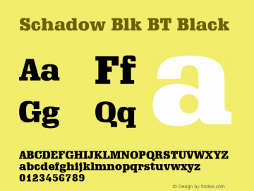 Schadow Blk BT Black mfgpctt-v1.62 Thursday, April 15, 1993 12:09:55 pm (EST) Font Sample