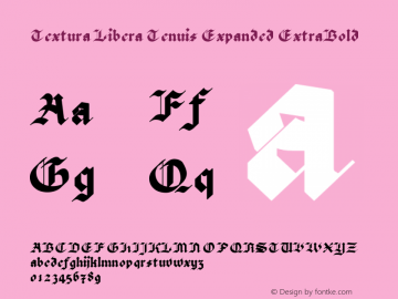 Textura Libera Tenuis Expanded ExtraBold Version 0.2.1 Font Sample