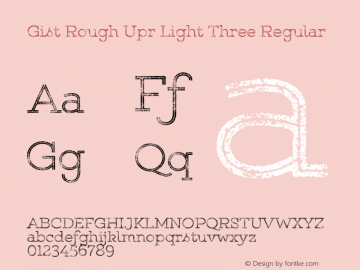 Gist Rough Upr Light Three Regular Version 1.000 Font Sample