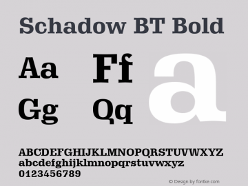 Schadow BT Bold mfgpctt-v4.4 Jan 1 1999 Font Sample