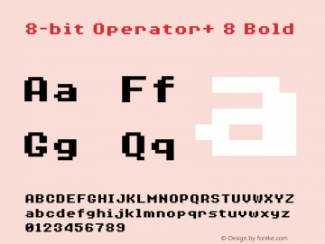 8-bit Operator+ 8 Bold Version 1.3.0 - August 1, 2014 Font Sample