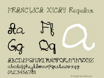 FRANCISCA XICAY Regular Version 1.000;PS 001.000;hotconv 1.0.70;makeotf.lib2.5.58329图片样张