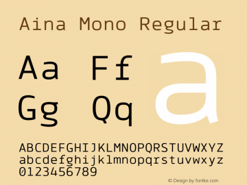 Aina Mono Regular Version 1.000;PS 001.000;hotconv 1.0.70;makeotf.lib2.5.58329图片样张