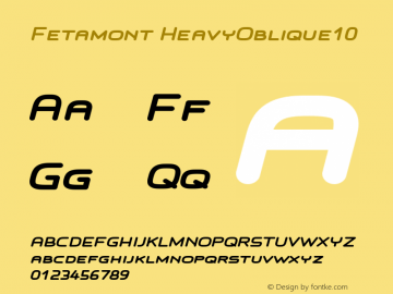 Fetamont HeavyOblique10 Version 1.4 Font Sample