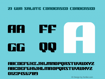21 Gun Salute Condensed Condensed Version 1.0; 2013 Font Sample