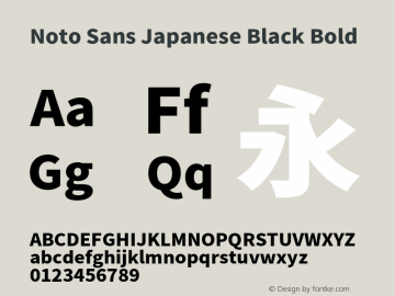 Noto Sans Japanese Black Bold Version 1.000;PS 1;hotconv 1.0.78;makeotf.lib2.5.61930图片样张