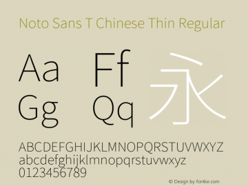 Noto Sans T Chinese Thin Regular Version 1.000;PS 1;hotconv 1.0.78;makeotf.lib2.5.61930 Font Sample