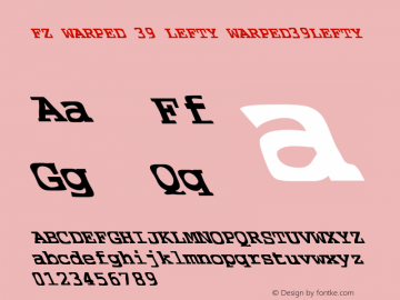 FZ WARPED 39 LEFTY WARPED39LEFTY Version 1.000 Font Sample