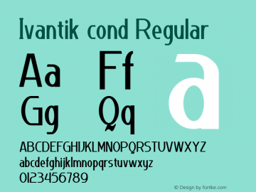 Ivantik cond Regular Version 1.000 Font Sample