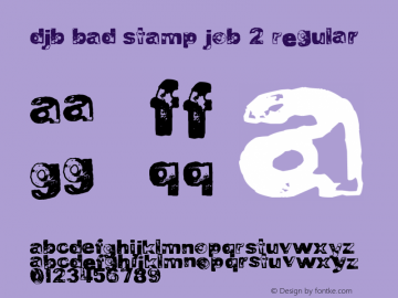 DJB BAD STAMP JOB 2 Regular Version 1.00 August 18, 2014, initial release Font Sample