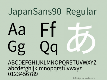 JapanSans90 Regular Version 1.000;PS 001.001;hotconv 1.0.56图片样张