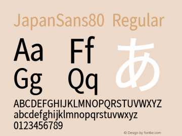 JapanSans80 Regular Version 1.001;PS 001.001;hotconv 1.0.70;makeotf.lib2.5.58329图片样张