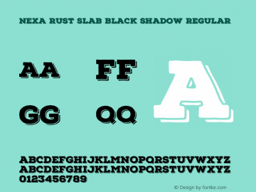 Nexa Rust Slab Black Shadow Regular Version 1.000;PS 001.000;hotconv 1.0.70;makeotf.lib2.5.58329 DEVELOPMENT Font Sample
