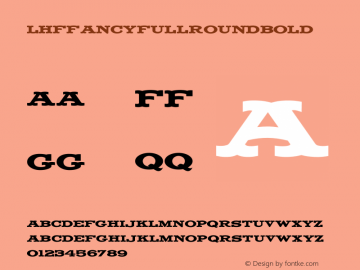 LHFFancyFullRoundBold ☞ (1.0);com.myfonts.letterheadfonts.lhf-fancy-full.round-bold.wfkit2.3za1 Font Sample