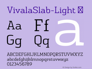 VivalaSlab-Light ☞ Version 1.006;PS 001.006;hotconv 1.0.70;makeotf.lib2.5.58329;com.myfonts.easy.johannes-hoffmann.vivala-slab.light.wfkit2.version.4hDx图片样张