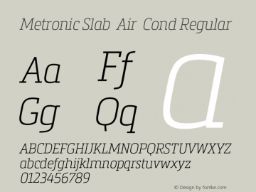 Metronic Slab  Air  Cond Regular Version 1.000;com.myfonts.mostardesign.metronic-slab-narrow.air-italic.wfkit2.46VJ图片样张