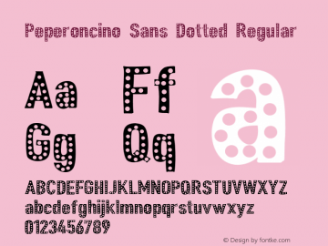 Peperoncino Sans Dotted Regular Version 1.000;PS 001.000;hotconv 1.0.70;makeotf.lib2.5.58329 DEVELOPMENT;com.myfonts.resistenza.peperoncino-sans.dotted.wfkit2.4dGh图片样张