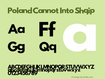 Poland Cannot Into Shqip Version 1.07-Shqip Shqip Font Sample