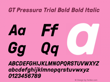 GT Pressura Trial Bold Bold Italic Version 1.000;PS 1.0;hotconv 1.0.72;makeotf.lib2.5.5900 DEVELOPMENT Font Sample