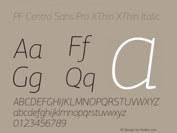 PF Centro Sans Pro XThin XThin Italic Version 1.000 2006 initial release; Fonts for Free; vk.com/fontsforfree Font Sample