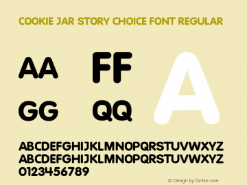 Cookie Jar Story Choice Font Regular Version 1.00 December 9, 2014, initial release Font Sample