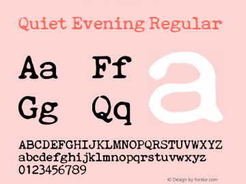 Quiet Evening Regular Version 1.00 December 13, 2014, initial release Font Sample