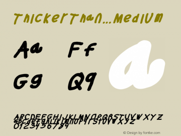 Thicker Than... Medium Version 1.098 Font Sample