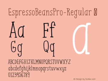 EspressoBeansPro-Regular ☞ Version 1.000;com.myfonts.easy.indie-type.espresso-beans.pro-regular.wfkit2.version.4kL9 Font Sample