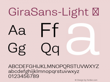 GiraSans-Light ☞ Version 1.001;PS 1.0;hotconv 1.0.70;makeotf.lib2.5.5900;com.myfonts.easy.r-type.gira-sans.light.wfkit2.version.4kz5 Font Sample