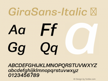 GiraSans-Italic ☞ Version 1.001;PS 1.0;hotconv 1.0.70;makeotf.lib2.5.5900;com.myfonts.easy.r-type.gira-sans.italic.wfkit2.version.4kz7图片样张