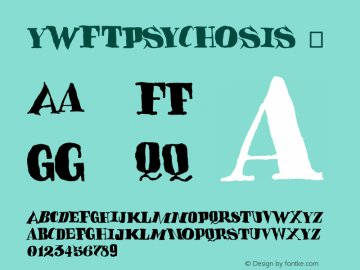 YWFTPsychosis ☞ Version 001.000;com.myfonts.easy.ywft.psychosis.regular.wfkit2.version.4m8Y Font Sample