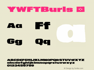 YWFTBurls ☞ Version 1.000;com.myfonts.easy.ywft.burls.regular.wfkit2.version.4mtm Font Sample