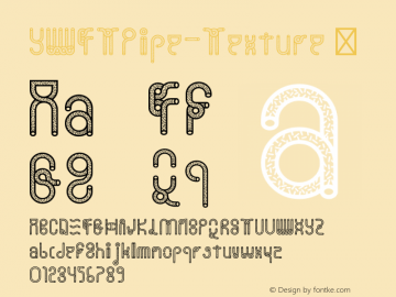 YWFTPipe-Texture ☞ Version 1.000;PS 001.000;hotconv 1.0.70;makeotf.lib2.5.58329; ttfautohint (v0.95) -d;com.myfonts.easy.ywft.ywft-pipe.texture.wfkit2.version.4kSt Font Sample